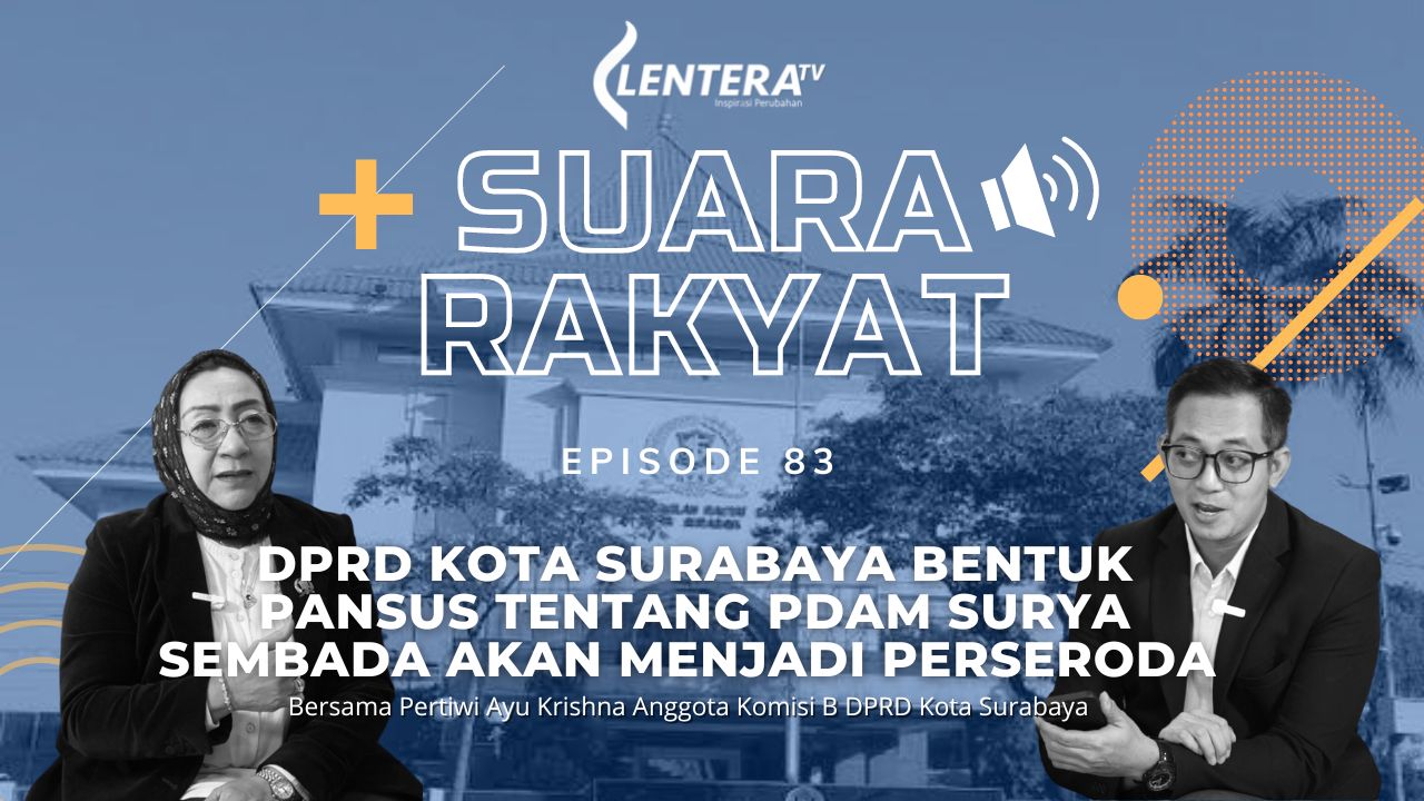 Suara Rakyat : DPRD Kota Surabaya Bentuk Pansus Tentang PDAM Surya Sembada Akan Menjadi Perseroda