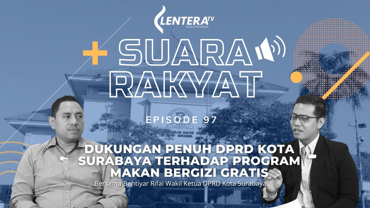 Suara Rakyat : Dukugan Penuh DPRD Kota Surabaya Terhadap Program Makan Bergizi Gratis