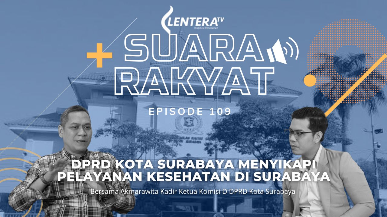 Suara Rakyat : DPRD Kota Surabaya Menyikapi Pelayanan Kesehatan di Surabaya