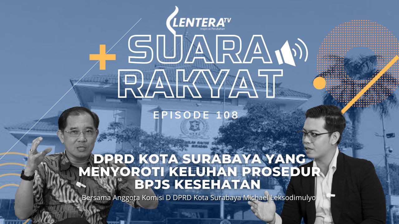 Suara Rakyat : DPRD Kota Surabaya Yang Menyoroti Keluhan Prosedur BPJS Kesehatan