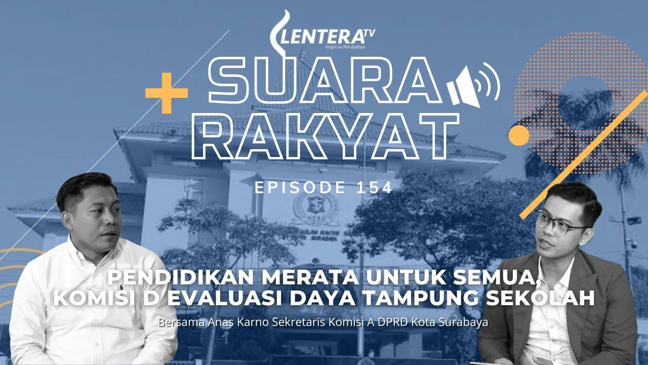 Suara Rakyat : Pendidikan Merata Untuk Semua, Komisi D Evaluasi Daya Tampung Sekolah